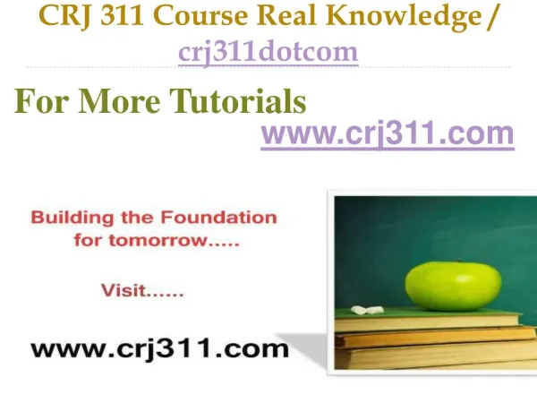 CRJ 311 Course Real Tradition,Real Success / crj311dotcom