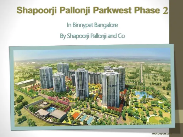 Luxurious Flats at Binnypet Bangalore in Shapoorji Pallonji Parkwest Phase 2