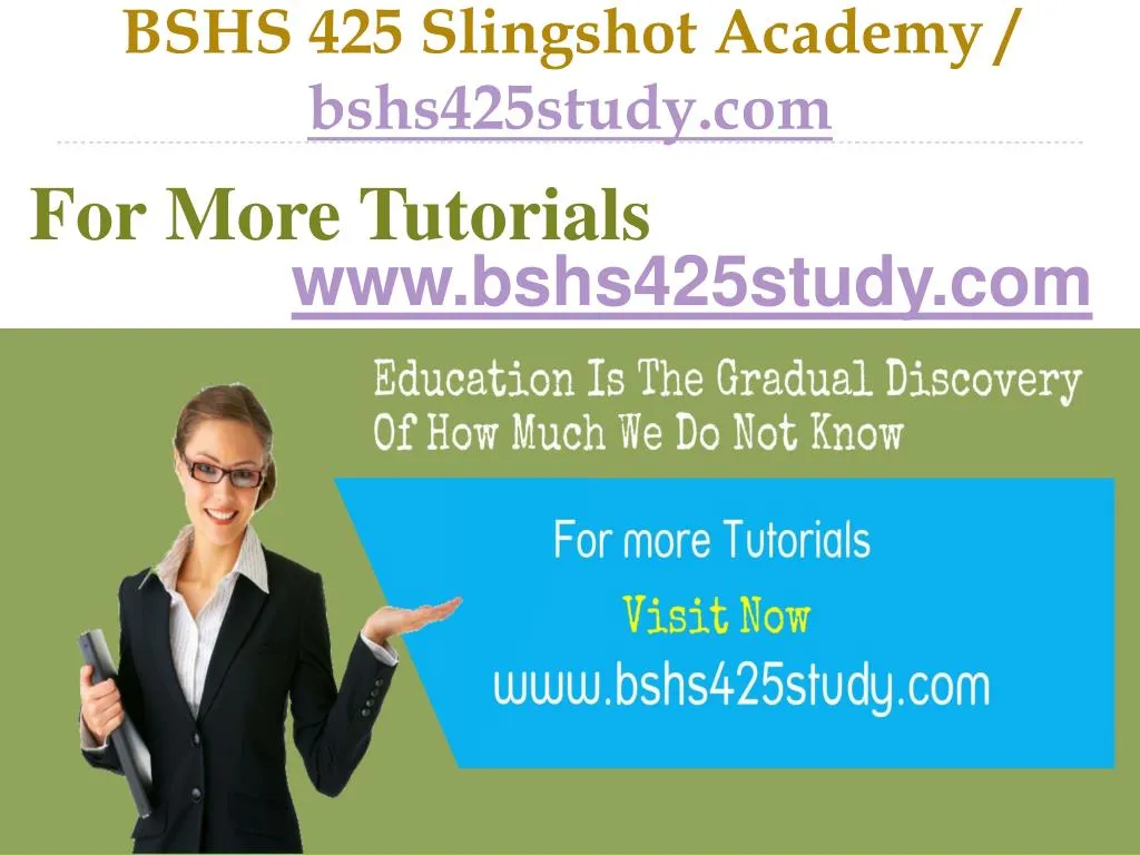 bshs 425 slingshot academy bshs425study com