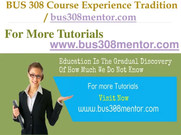 BUS 308 Course Experience Tradition / bus308mentor.com