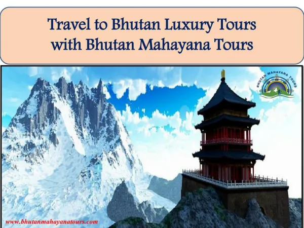 Travel to Bhutan Luxury Tours with Bhutan Mahayana Tours