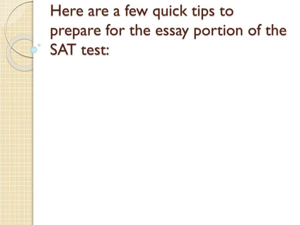 Here are a few quick tips to prepare for the essay portion of the SAT test: