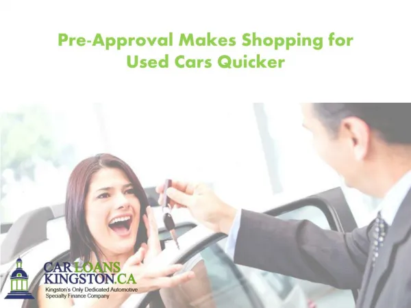 Pre-Approval Makes Shopping for Used Cars Quicker
