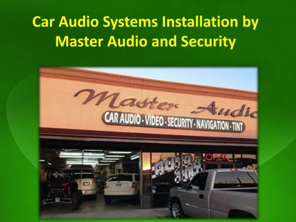 Car Audio Systems Installation by Master Audio and Security