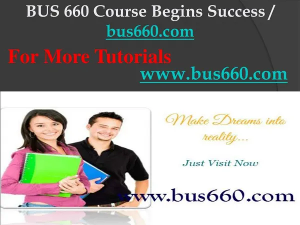 BUS 660 Course Begins Success / bus660dotcom