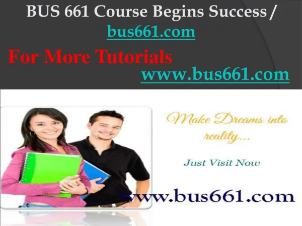 BUS 661 Course Begins Success / bus661dotcom