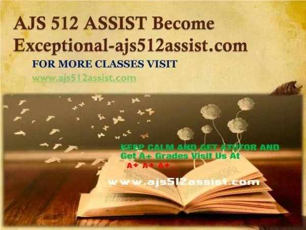 AJS 512 ASSIST Become Exceptional-ajs512assist.com