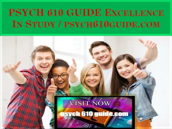 PSYCH 610 GUIDE Excellence In Study / psych610guide.com