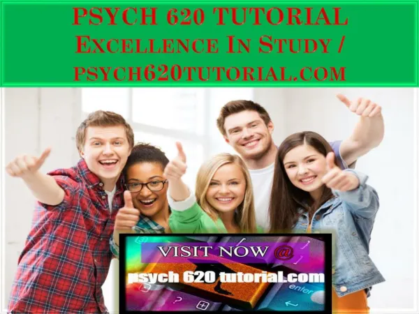 PSYCH 620 TUTORIAL Excellence In Study / psych620tutorial.com