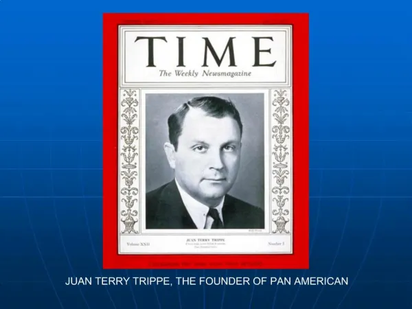 JUAN TERRY TRIPPE, THE FOUNDER OF PAN AMERICAN