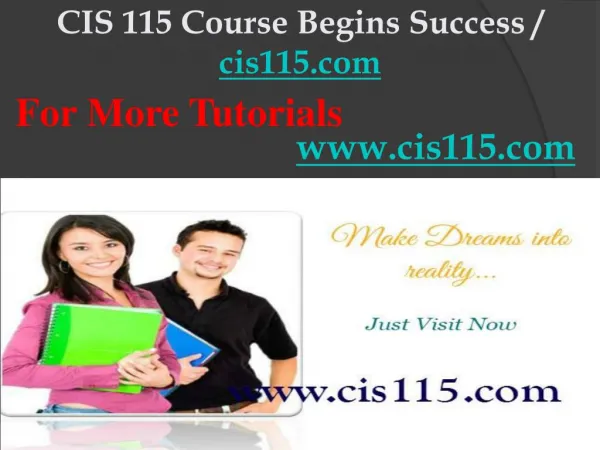 CIS 115 Course Begins Success / cis115dotcom