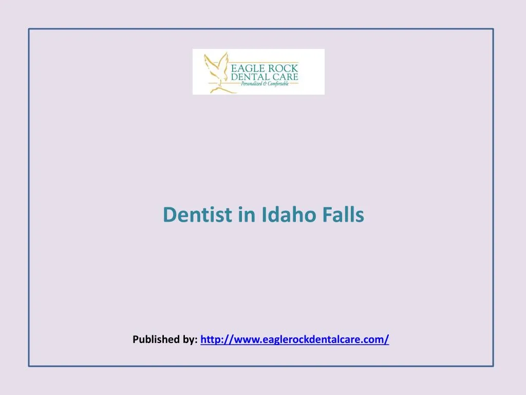 dentist in idaho falls published by http www eaglerockdentalcare com