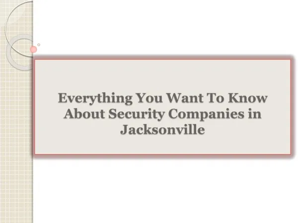 Everything You Want To Know About Security Companies in Jacksonville
