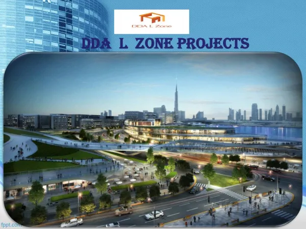 DDA L Zone Projects