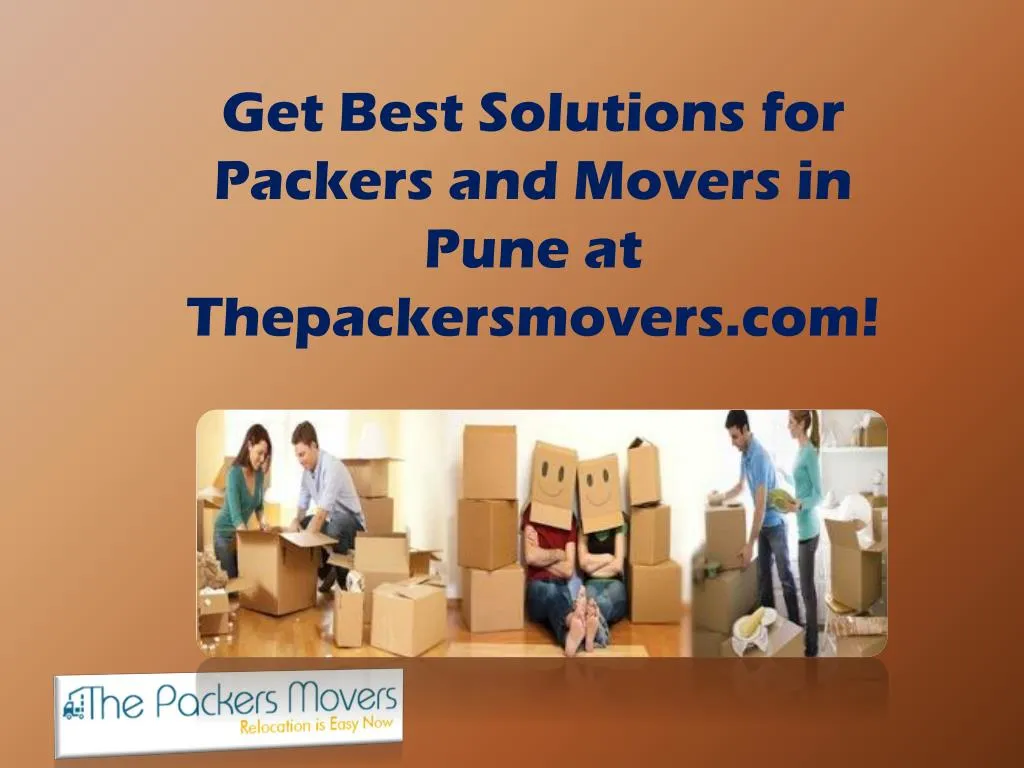 get best solutions for packers and movers in pune at thepackersmovers com