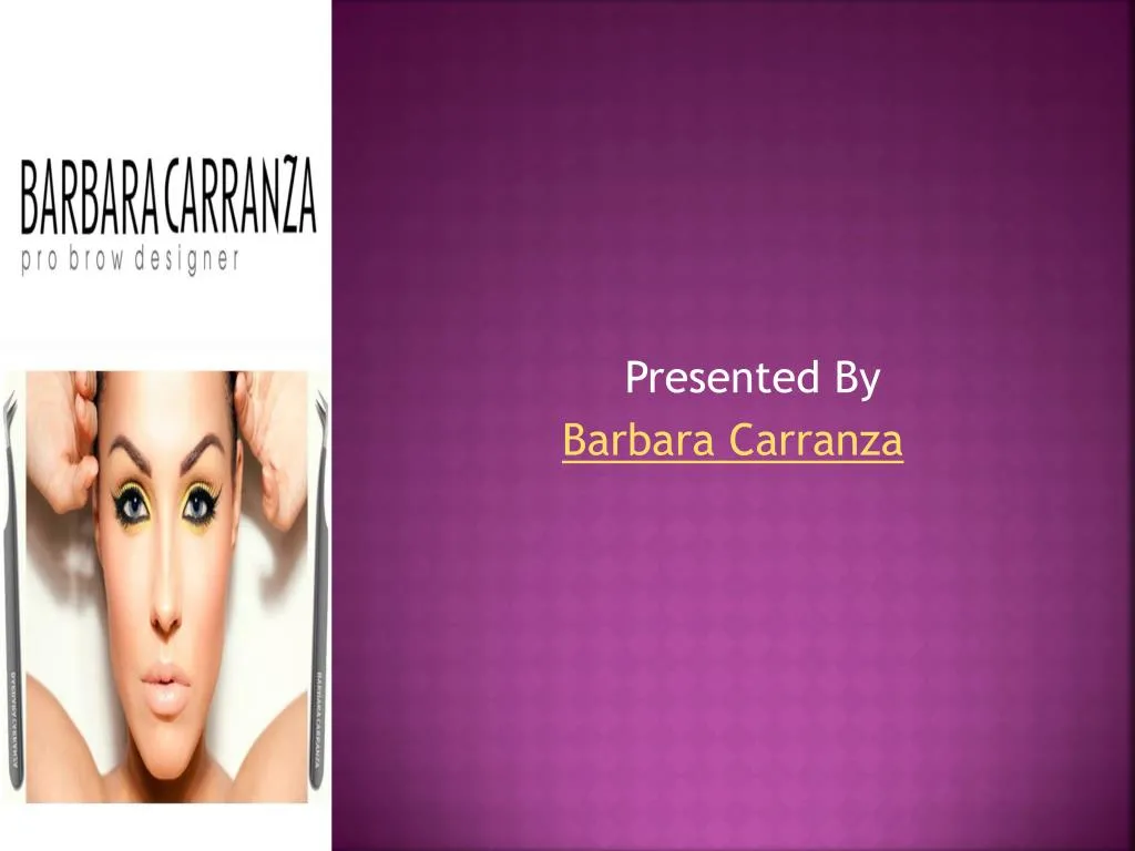 presented by barbara carranza