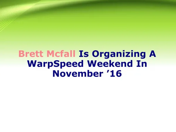 Brett Mcfall Is Organizing A WarpSpeed Weekend In November ’16