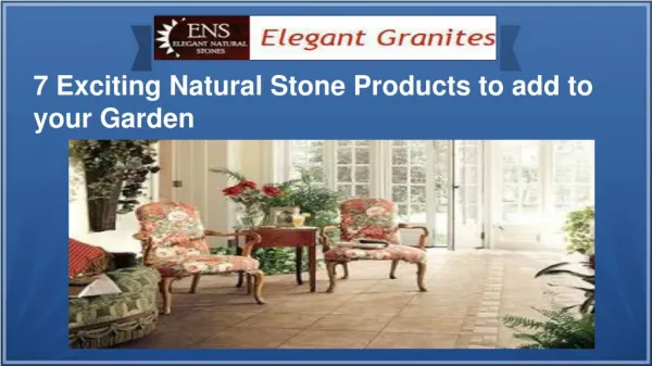 7 Exciting Natural Stone Products to add to your Garden