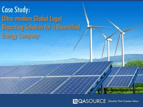 Case Study Ultra-Modern Global Legal Reporting Solution for a Diversified Energy Company