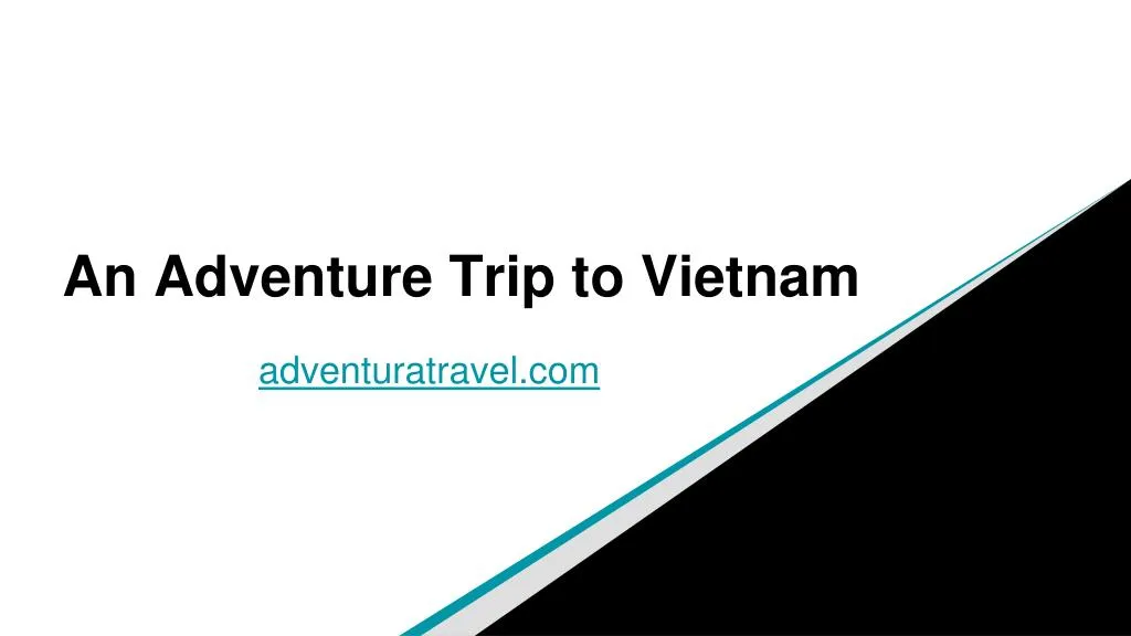 an adventure trip to vietnam