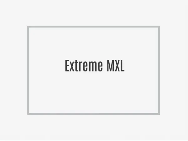 What are the benefits of using Extreme MXL?