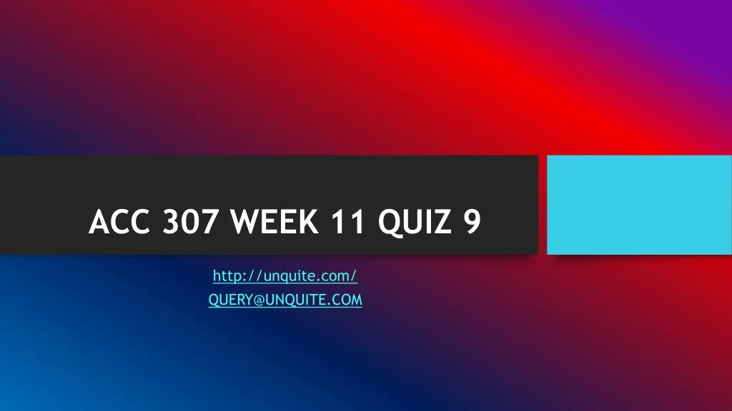 acc 307 week 11 quiz 9