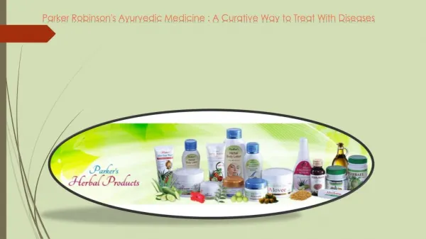 Parker Robinson's Ayurvedic Medicine : A Curative Way to Treat With Diseases