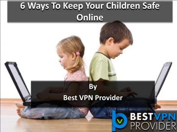 6 ways to keep your children safe online