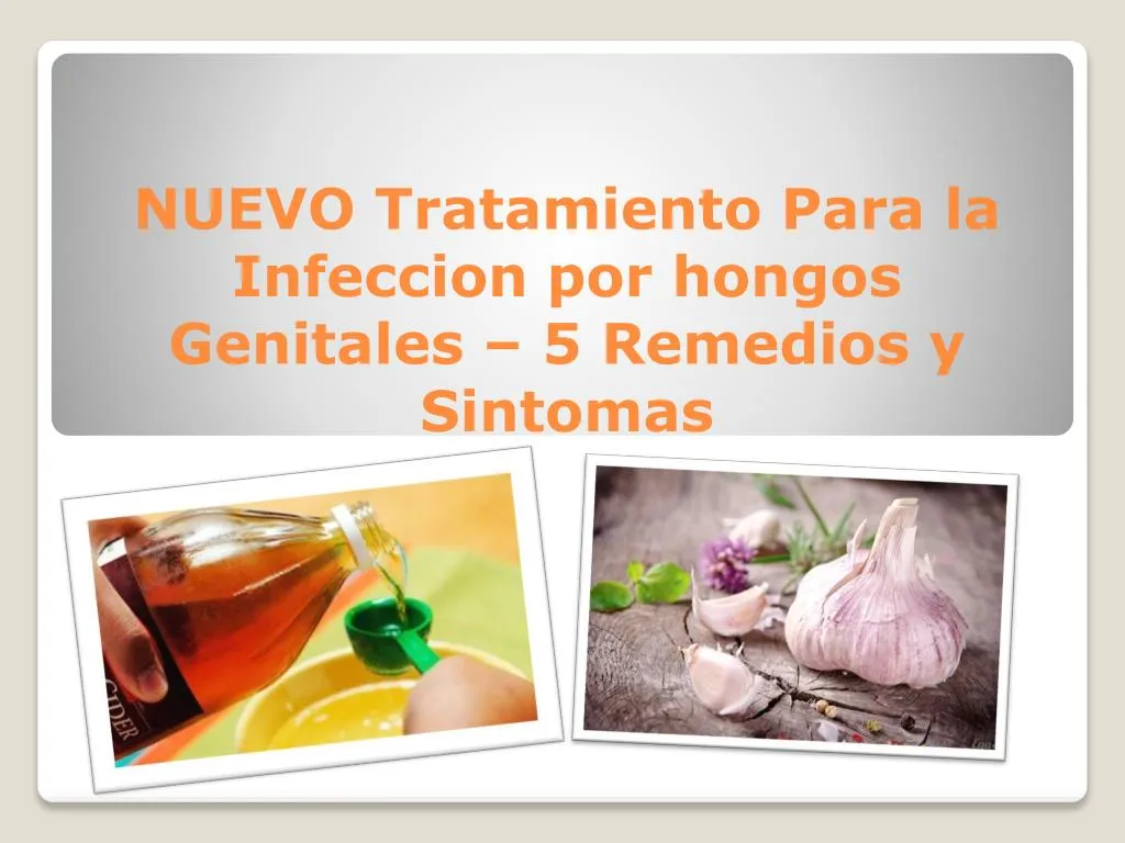 nuevo tratamiento para la infeccion por hongos genitales 5 remedios y sintomas