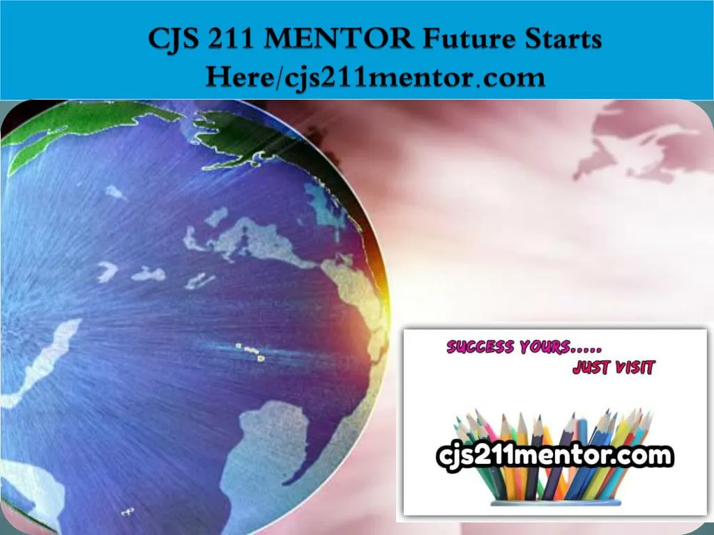 cjs 211 mentor future starts here cjs211mentor com