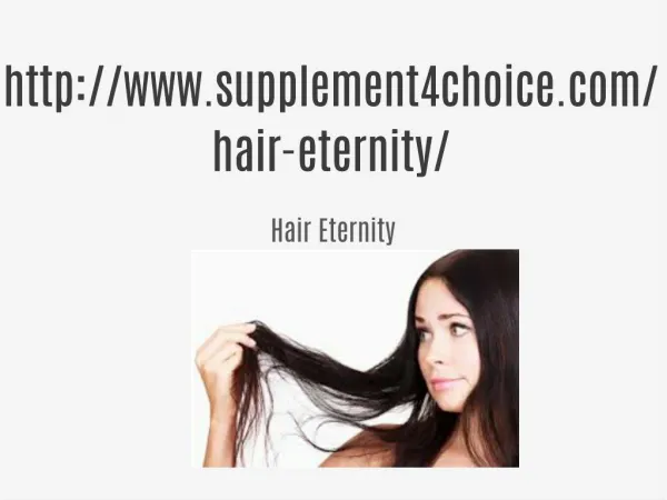 http://www.supplement4choice.com/hair-eternity/