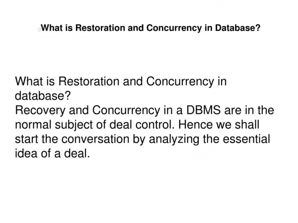 What is Restoration and Concurrency in Database?
