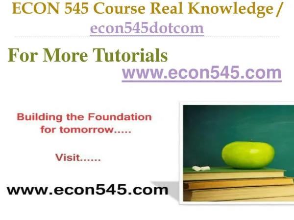 ECON 545 Course Real Tradition,Real Success / econ545dotcom