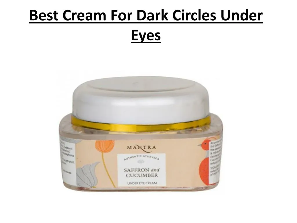 best cream for dark circles under eyes