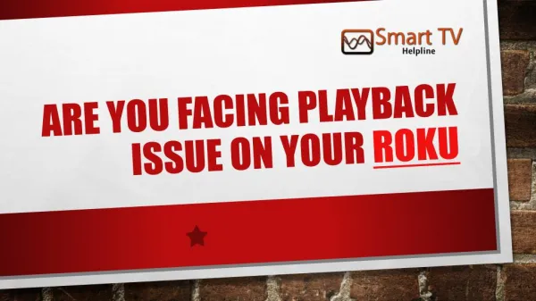 Are you facing playback issue on your Roku?