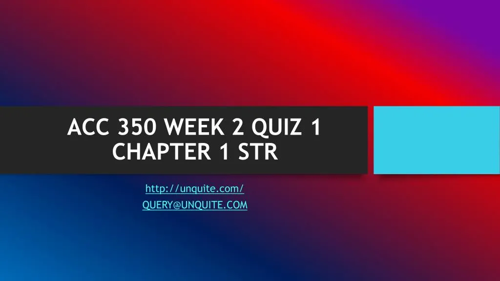 acc 350 week 2 quiz 1 chapter 1 str