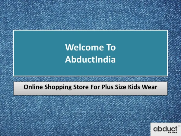 Abduct India : The best place to buy Plus Size Kids Wear