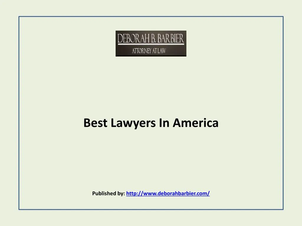 best lawyers in america published by http www deborahbarbier com