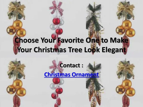 Choose Your Favorite One to Make Your Christmas Tree Look Elegant