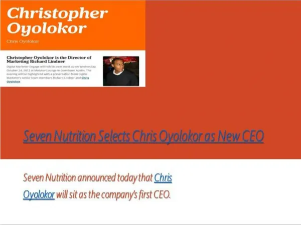 Seven Nutrition announced today that Chris Oyolokor as New CEO