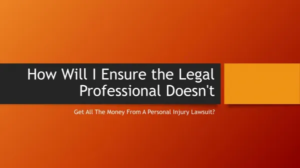 How Can I Make Sure the Lawyer Doesnt Get All The Money From A Personal Injury Lawsuit