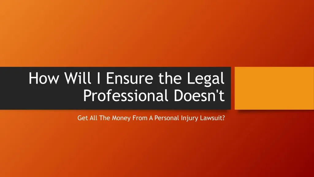 how will i ensure the legal professional doesn t