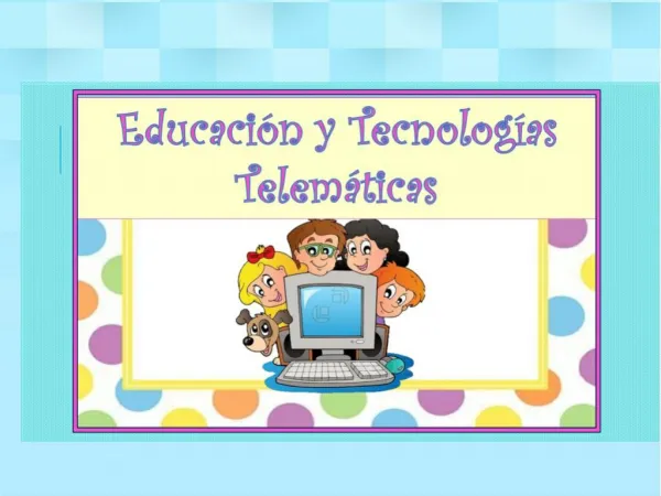 EDUCACIÓN Y NUEVAS TECNOLOGÍAS TELEMÁTICAS
