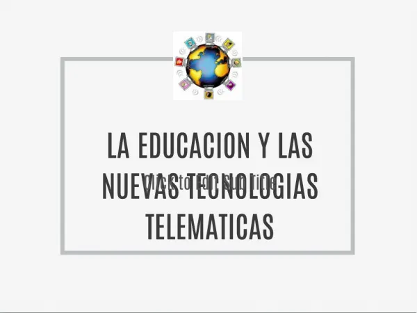 la educacion y las nuevas tecnologias telematicas