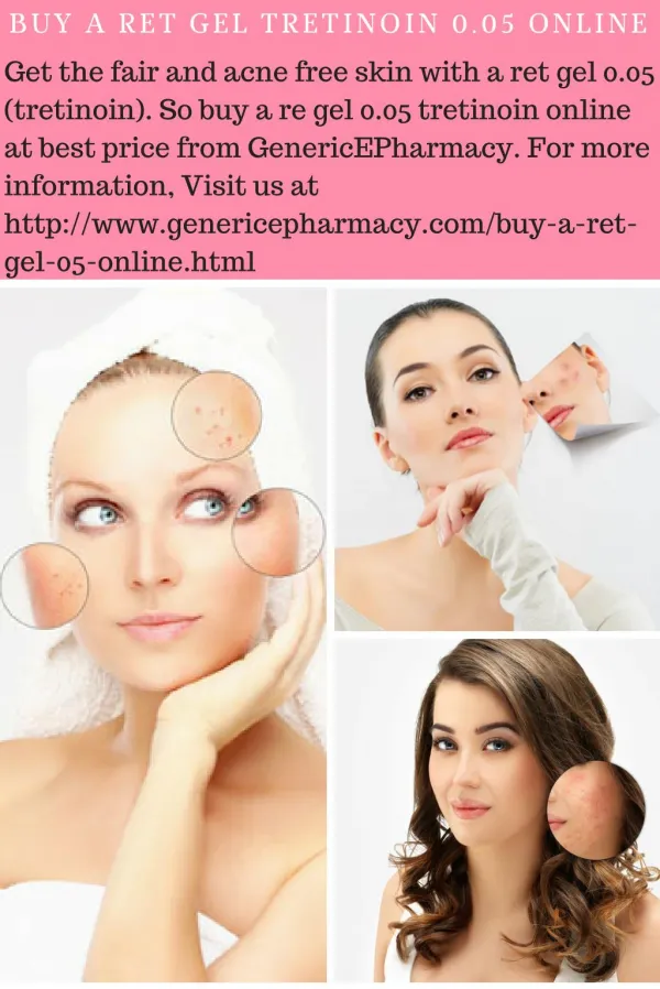 Buy a ret gel 0.05 Generic Tretinoin Online for Glowing Skin