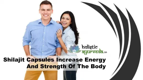 Shilajit Capsules Increase Energy And Strength Of The Body