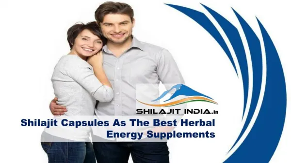 Shilajit Capsules As The Best Herbal Energy Supplements