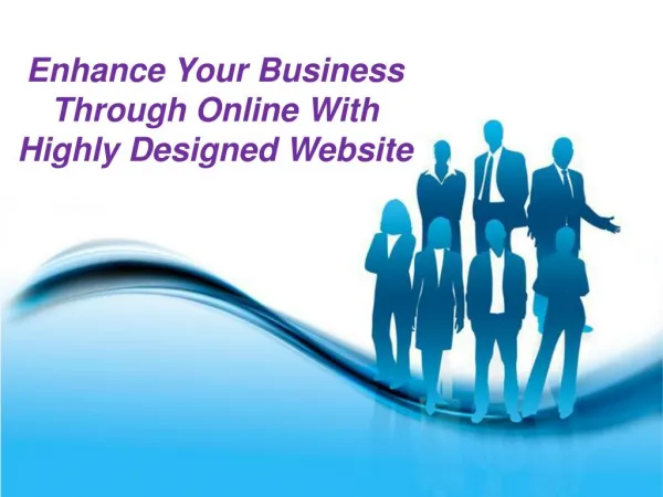 Enhance Your Business Through Online With Highly Designed Website