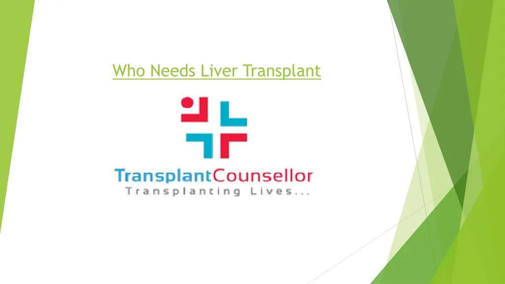 who needs liver transplant