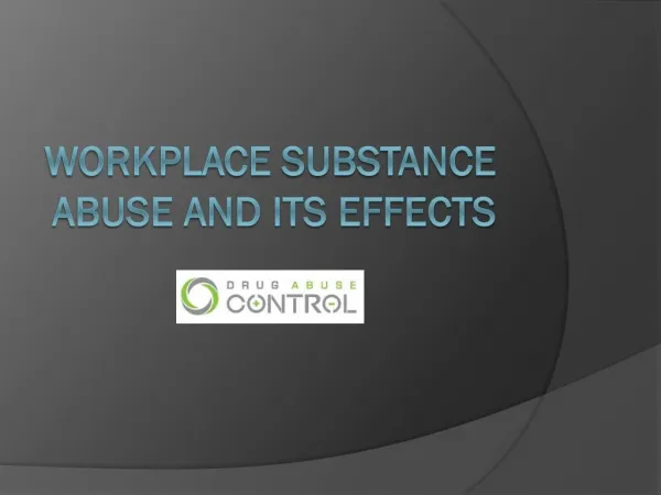 Workplace Substance Abuse and Its Effects